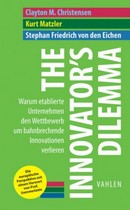 Christensen, Matzler, von den Eichen:The Innovator’s Dilemma