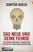 Dueck, Gunter:Das Neue und seine Feinde – Wie Ideen verhindert werden und wie sie sich trotzdem durchsetzen