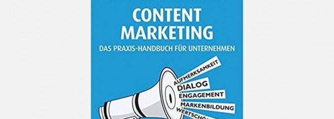 Buch-Tipp: Content Marketing. Das Praxis-Handbuch für Unternehmen