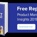 What are the major product management trends heading into 2018?